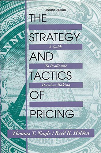 Strategy and Tactics of Pricing A Guide to Profitable Decision Making