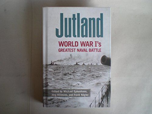 Jutland World War I's Greatest Naval Battle