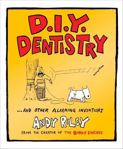 DIY Dentistry and Other Alarming Inventions