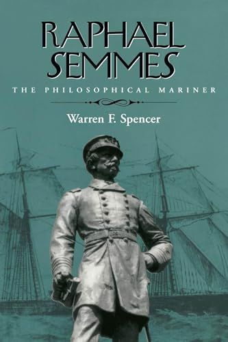 Raphael Semmes The Philosophical Mariner