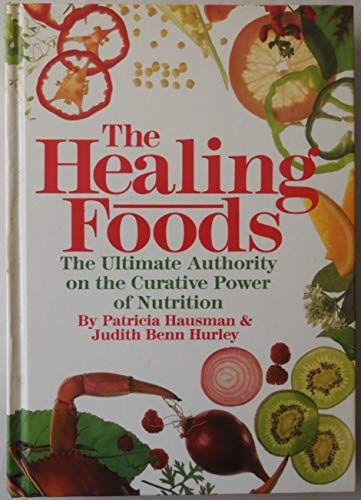 Healing Foods Ultimate Authority on the Curative Power of Nutrition