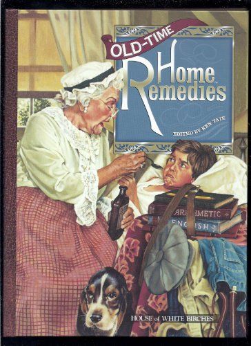 Old Time Home Remedies
