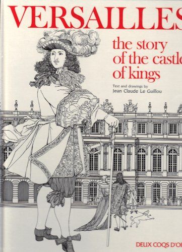 Versailles - The Story of The Castle of Kings