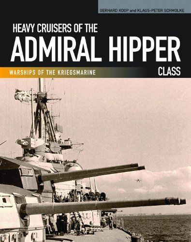 Heavy Cruisers of the Admiral Hipper Class Admiral Hipper-Blucher-Prinz Eugen-Seydlitz-Lutzow