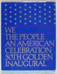 We the People An American Celebration 50th Golden Inaugural