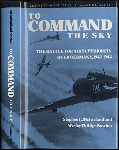 To Command The Sky (Smithsonian History of Aviation And Spaceflight Series)