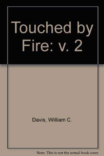 Touched by Fire A Photographic Portrait of the Civil War Volume Two