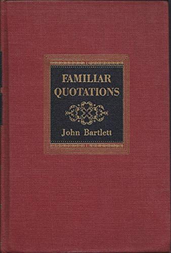 Bartlett's Familiar Quotations Eleventh Edition