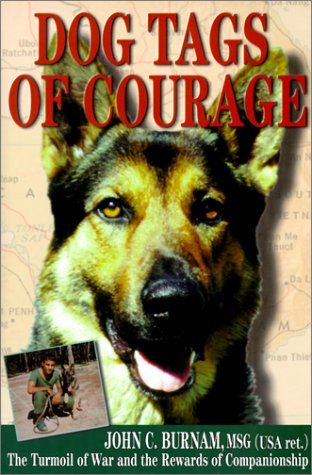 Dog Tags of Courage -The Turmoil of War and the Rewards of Companionship
