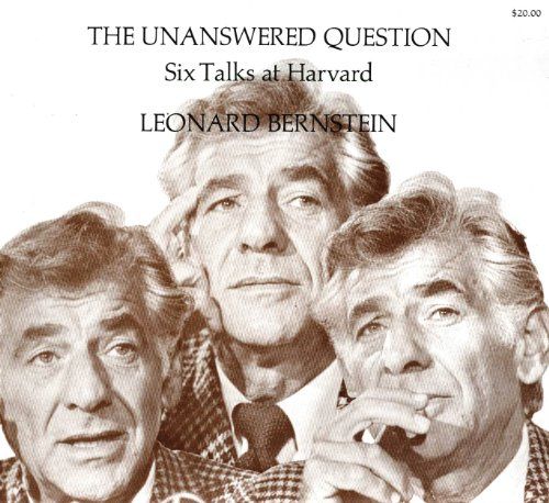 Unanswered Question -Six Talks at Harvard (Charles Eliot Norton Lectures)