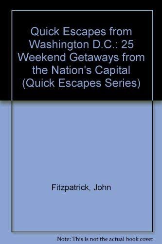 Quick Escapes from Washington, DC - 25 Weekend Trips from the Nation's Capital (Quick Escapes Series)