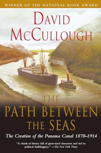 Path Between the Seas - Creation of the Panama Canal, 1870 - 1914