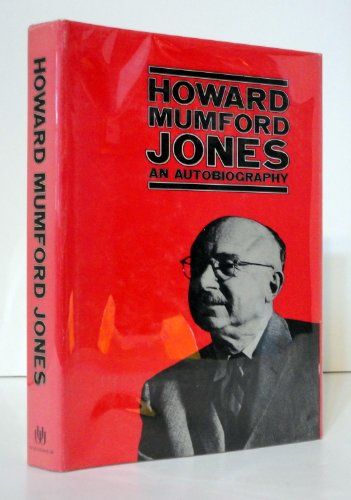 Howard Mumford Jones -An Autobiography.