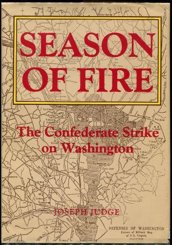 Season of Fire The Confederate Strike on Washington