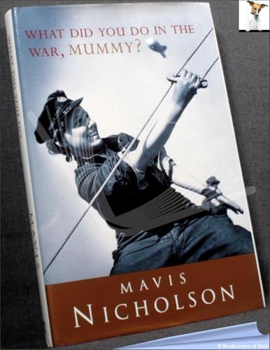 What Did You Do in the War, Mummy?