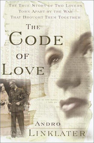 Code of Love True Story of Two Lovers Torn Apart by the War that Brought Them Together