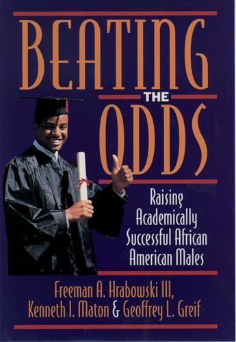 Beating the Odds - Raising Academically Successful African American Males