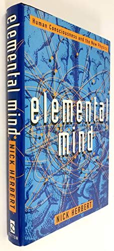 Elemental Mind - Human Consciousness and the New Physics