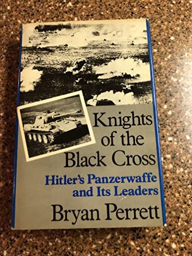 Knights of the Black Cross -Hitler's Panzerwaffe and its leaders