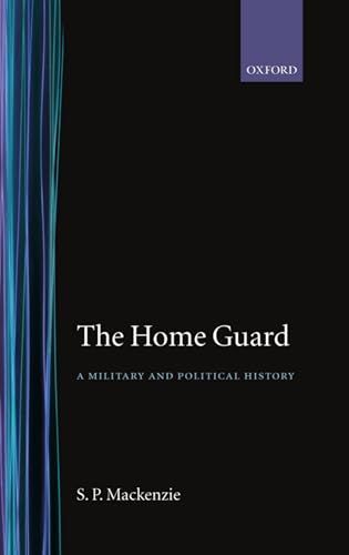 Home Guard -A Military and Political History