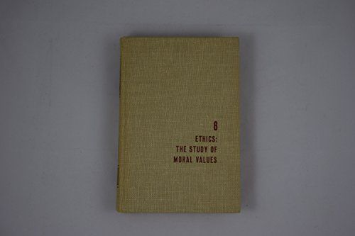 Ethics, the Study of Moral Values,