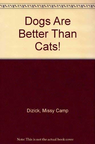 Dogs are Better Than Cats!