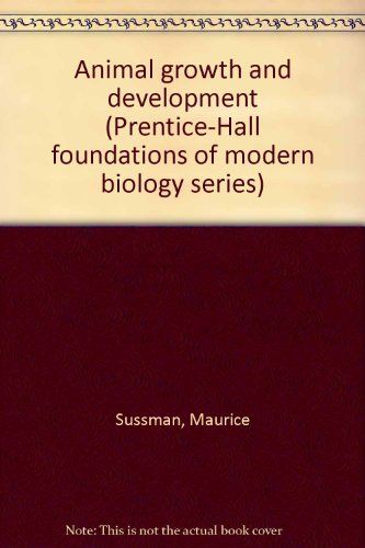 Animal Growth and Development (Foundations of Modern Biology Series)