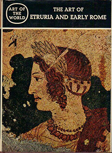 Art of Etruria And Early Rome (Art of The World Series)