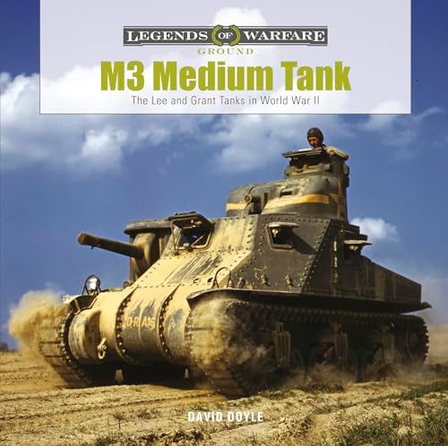M3 Medium Tank The Lee and Grant Tanks in World War II