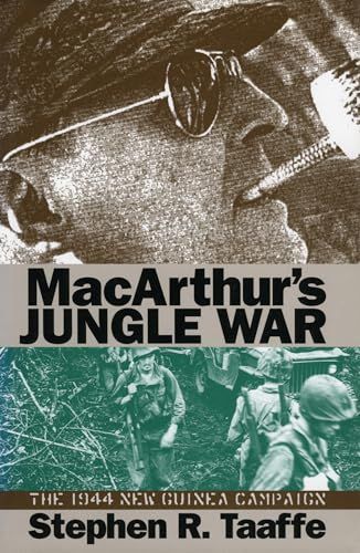 MacArthur's Jungle War -The 1944 New Guinea Campaign (Modern War Studies (Hardcover))