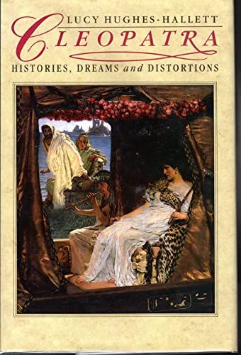 Cleopatra - Histories, Dreams and Distortions