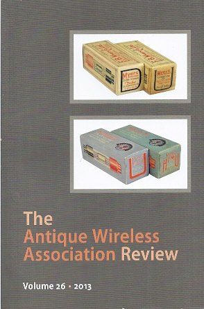 Antique Wireless Association Review - Awa Review, Volume 26 2013