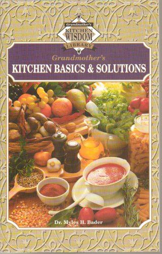 Grandmother's Kitchen Basics & Solutions (Grandmother's Kitchen Wisdom Library) Book 3