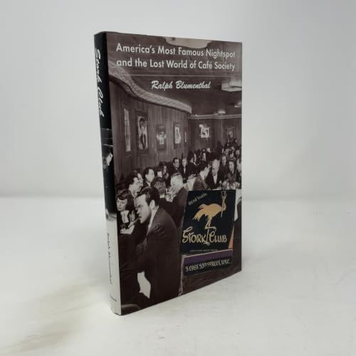 Stork Club America's Most Famous Nightspot and the Lost World of Café Society