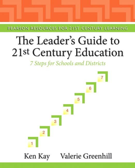 Leader's Guide to 21st Century Education, The - 7 Steps for Schools and Districts
