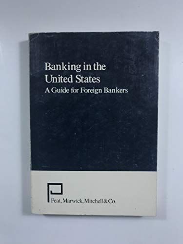 Banking in the United States A Guide For Foreign Bankers