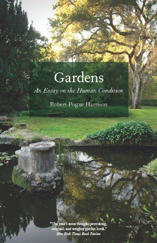 Gardens - An Essay on the Human Condition