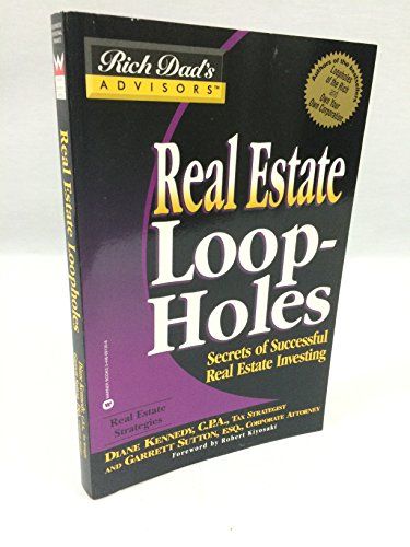 Real Estate Loopholes -Secrets of Successful Real Estate Investing (Rich Dad's Advisors)