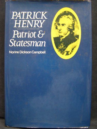 Patrick Henry -Patriot and Statesman