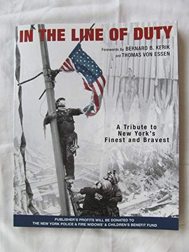 In the Line of Duty A Tribute to New York's Finest and Bravest