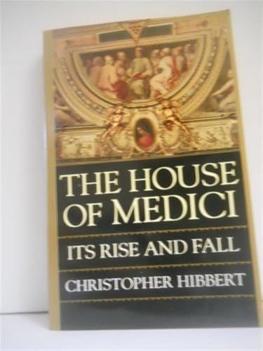 House of Medici Its Rise and Fall