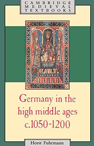 Germany in the High Middle Ages C.1050-1200