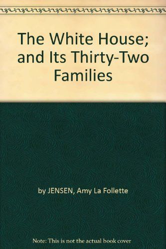 White House and Its Thirty - Two Families