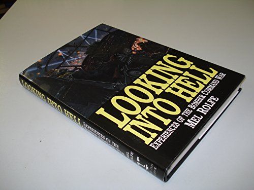 Looking Into Hell Experiences of the Bomber Command War