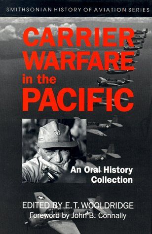 Carrier Warfare in the Pacific -An Oral History Collection (SMITHSONIAN HISTORY OF AVIATION AND SPACEFLIGHT SERIES)