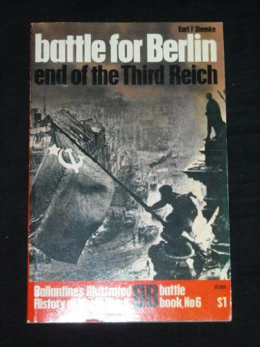 Battle For Berlin End of the Third Reich Ballantine's Illustrated History of World War I Battle Book #6