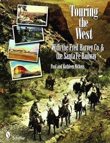 Touring the West - With the Fred Harvey Co. & the Santa Fe Railway