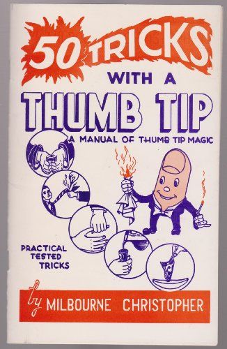 50 Tricks With A Thumb Tip Manual of Thumb Tip Magic 948