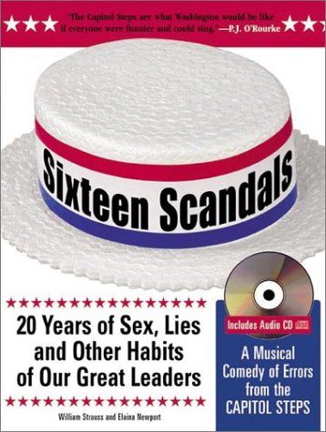 Sixteen Scandals - 20 Years of Sex, Lies and Other Habits of Our Great Leaders