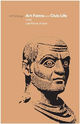 Art Forms and Civic Life in the Late Roman Empire